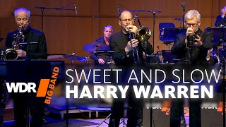 Гарри Уоррен - Сладкий И Медленный | Wdr Big Band