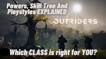 All 4 OUTRIDERS Classes (Playstyles & Powers BREAKDOWN)