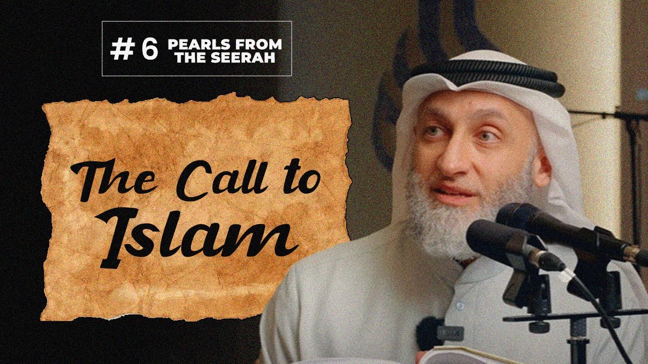 #06 The Call to Islam || Pearls from the Seerah || Shaikh Faris Al ...