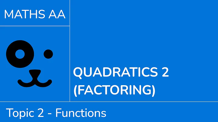 Quadratics 2 - factoring [IB Maths AA SL/HL]