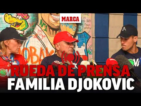 DIRECTO DJOKOVIC I Rueda de prensa de la familia de Djokovic e intervención de Nole EN VIVO I MARCA