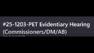 Details 09/15/26 #25-1203-PET Part 2 Evidentiary Hearing Recording Guide