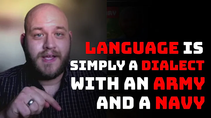 Language is Simply a Dialect with an Army and Navy...