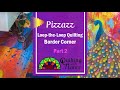 Pizzazz - Loop-the-Loop quilting, border corner - Part 2