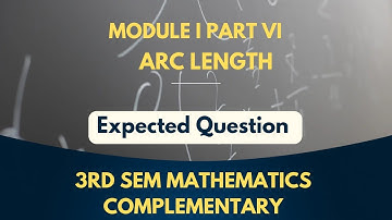 THIRD SEM MATHEMATICS BSc COMPLEMENTARY  MODULE I PART VI  ARC LENGTH  #bsccs#calicutuniversity