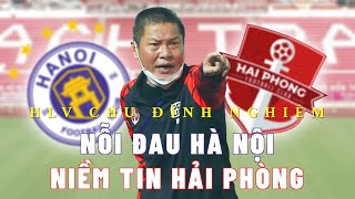 HLV Chu Đình Nghiêm rưng rưng trước Hà Nội FC vs Hải Phòng FC