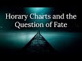 Horary Charts and the Question of Fate
