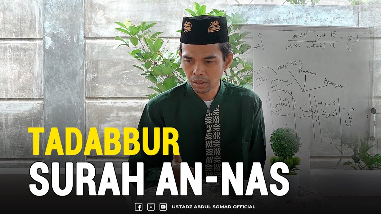 TADABBUR SURAH (AN-NASH) - USTADZ ABDUL SOMAD