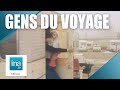 1976  qui sont les gens du voyage   archive ina