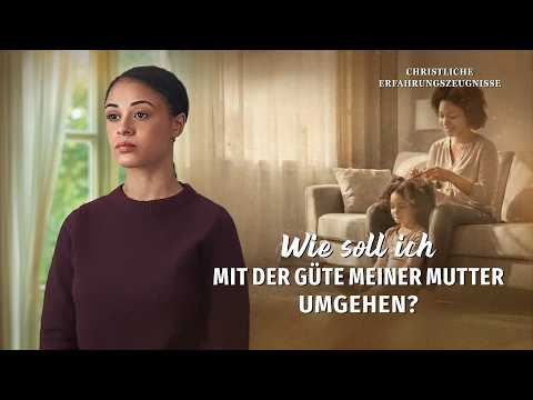Christliche Erfahrungszeugnisse, Folge 678: Wie soll ich mit der Güte meiner Mutter umgehen?