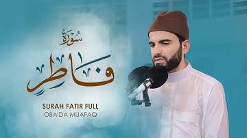 عبيدة موفق :: سورة فاطر كاملة ::Obaida Muafaq-Surah Fatir is complete