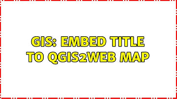 GIS: Embed title to qgis2web map