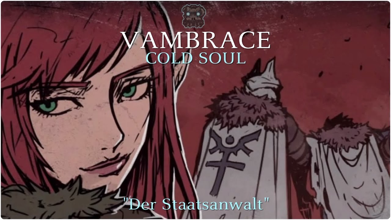 VAMBRACE: Cold Soul "Der Staatsanwalt (Lanvil Kampf)"