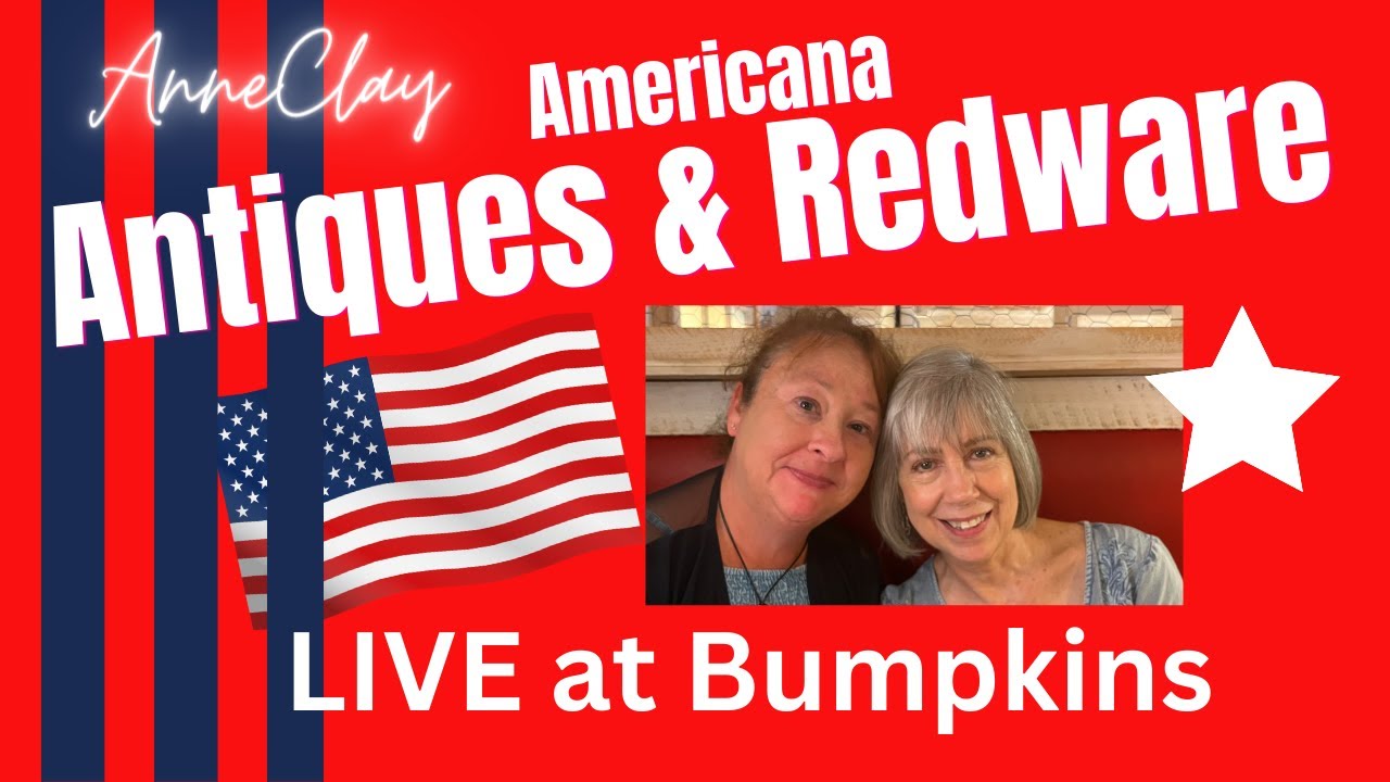 LIVE at Country Bumpkins with Alice and Lainey... Antiques and Redware