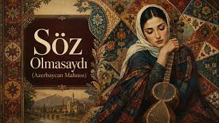 Söz Olmasaydı (Azerbaycan Mahnısı)