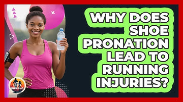 Why Does Shoe Pronation Lead To Running Injuries? - All Sorts Of Running