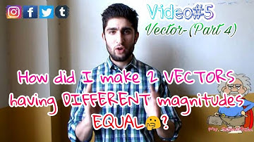 #5 2 Vectors having DIFFERENT MAGNITUDES are EQUAL|Vector Part-4|Multiplication of a vector by a no.