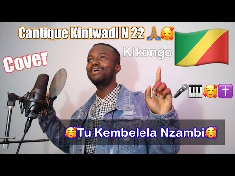 Cantique Kintwadi N22  Tu kembelela Nzambi  Cover By Adorateur Jean
