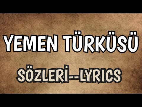 Yemen Türküsü (Burası Muş'tur Yolu Yokuştur) ve Sözleri Lyrics