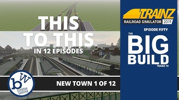 New Town - Lets Start Our Build 1/12 | The Big Build | Trainz Railroad Simulator 19