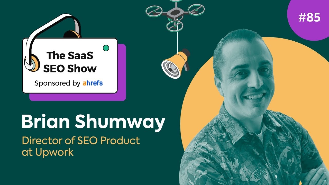 Technical SEO with Brian Shumway, Director of SEO Product at Upwork #85