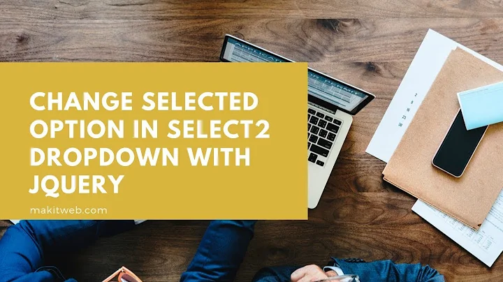 Change Selected option in Select2 Dropdown with jQuery
