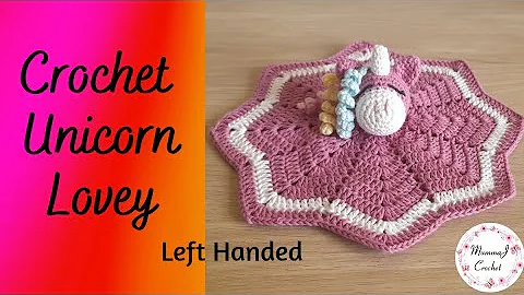 Learn how to crochet a left-handed unicorn lovey