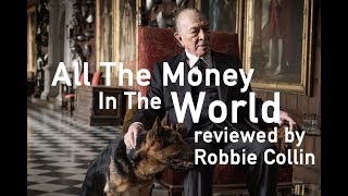 All The Money In The World reviewed by Robbie Collin