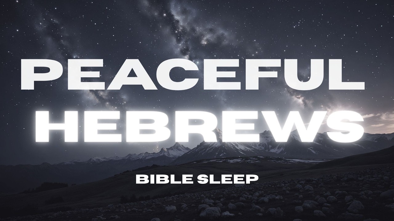 Fall Asleep to the Book of Hebrews with Rain Sounds & Soft Music
