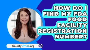 How Do I Find My FDA Food Facility Registration Number? - CountyOffice.org
