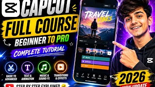 CapCut Full Course 2026 in Hindi | Complete Video Editing Tutorial | Beginner to Pro |