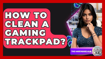 How To Clean A Gaming Trackpad? - The Hardware Hub