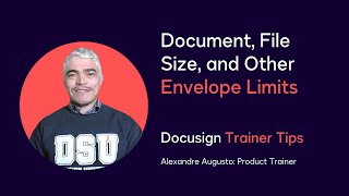 Docusign Trainer Tips: Document, File Size, and Other Envelope Limits