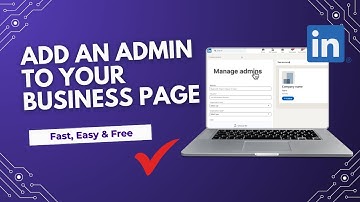 How to Add an Admin to a LinkedIn Business Page (Assign Roles & Manage Company Page 2025)