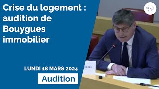 Crise du logement : audition de Bouygues immobilier