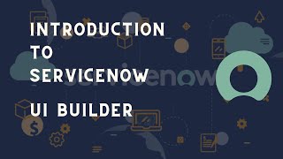 Now experience UI builder | ServiceNow UI Builder Quebec | Explore power of ServiceNow Now builder