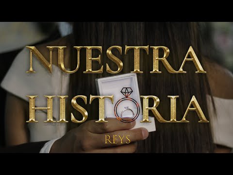 Reys Nuestra Historia Video Oficial 