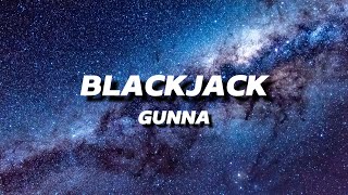 GUNNA - BLACKJACK | LYRICS