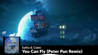 Download Lagu DaKla \u0026 Claire - You Can Fly (Peter Pan Remix) MP3 Download Lagu DaKla \u0026 Claire - You Can Fly (Peter Pan Remix) MP3