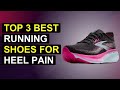 Top 3 Best Running Shoes For Heel Pain 2026 | Top Running Shoes For Heel Pain Relief