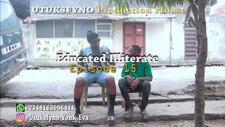 EDUCATED ILLITRATE