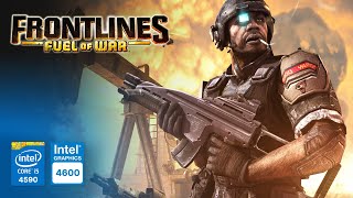 Frontlines: Fuel of War on Intel HD Graphics 4600 | Core i5-4590 & 8GB RAM