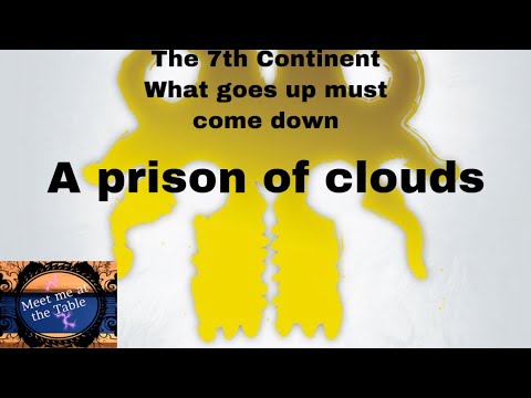 7th Continent What Goes Up A Prison Of Clouds Part 6