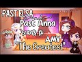 ♧ Past Elsa and Past Anna Characters Reacts To AMV - The Greatest ♧