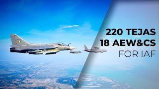 220 LCA TEJAS and 18 AEW&CS for Indian Airforce 🇮🇳