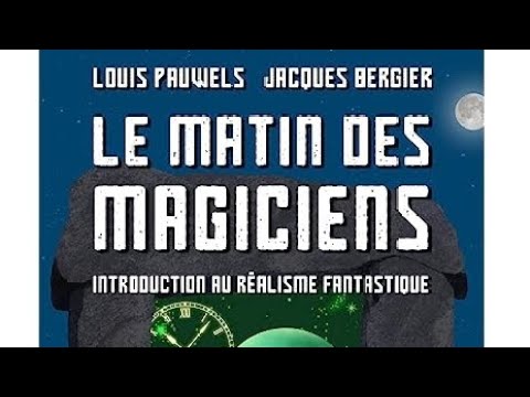 Le matin des magiciens : introduction au réalisme fantastique / Louis  Pauwels et Jacques Bergier