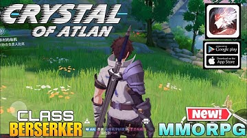 Crystal of Atlan Gameplay Berserker Class | New MMORPG For Android/ios/pc ( アトランの結晶 )