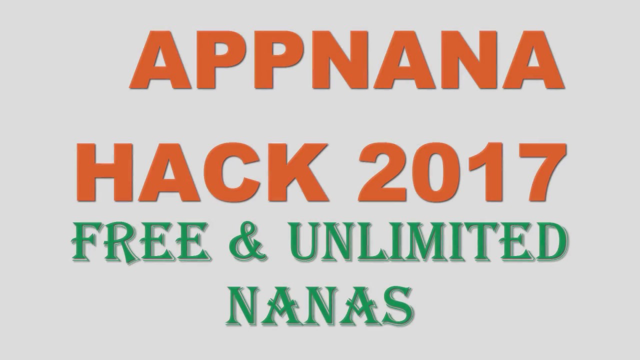 NEW UNLIMITED APPNANA HACK 2017 +2,000,000 NANAS PER DAY! NEW METHOD