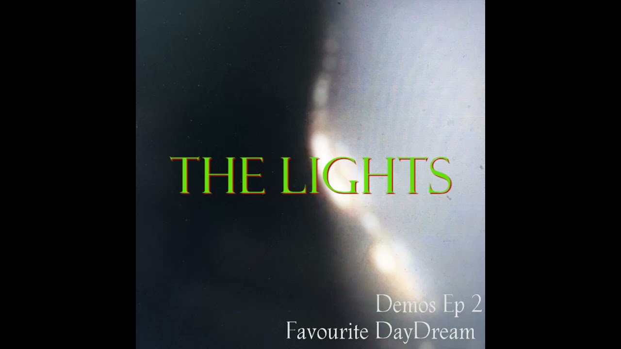 Favourite DayDream, The Lights : Herculean Effort (Second Demo)
