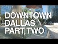 Downtown City Walk | Dallas Part Two